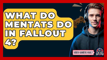 What Do Mentats Do In Fallout 4? - Video Gamers Vault