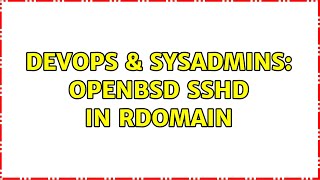 DevOps & SysAdmins: OpenBSD sshd in rdomain (2 Solutions!!)