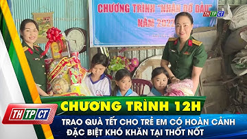 Trao quà Tết cho trẻ em có hoàn cảnh đặc biệt khó khăn tại Thốt Nốt| Cần Thơ TV