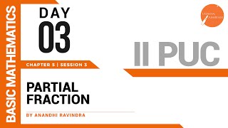 DAY 03 | BASIC MATHS | II PUC | PARTIAL FRACTION | L3