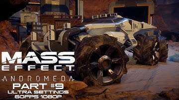 Mass Effect: Andromeda Gameplay Walkthrough (PC - Max Settings) | Part 9 @ 1080p