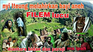 FILM PENDEK, NYI ITEUNG MELAHIRKAN ( BAYI ANEH)