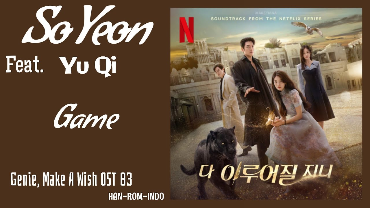 Soyeon (소연) & Yuqi (우기) – Game | Genie, Make A Wish 다 이루어질지니 OST 03 Lyrics Han/Rom/Indo