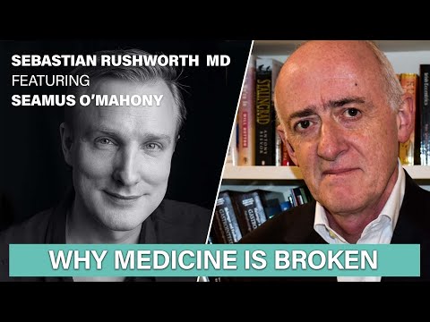 Why medicine is broken, with Seamus O'Mahony