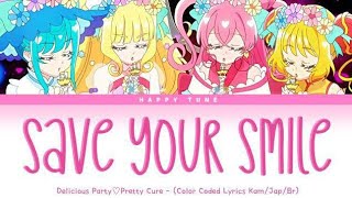 Save Your Smile - Delicious♡Party Pretty Cure (Color Coded Lyrics Kam/Jap/Br)