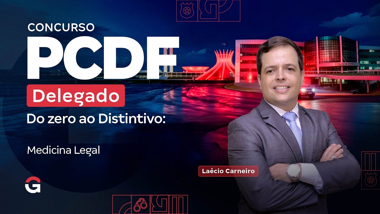 Concurso PC DF Delegado | Do Zero ao Distintivo: Temas de Medicina Legal