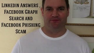 Linkedin Answers , Facebook Graph Search and Facebook Phishing Scam