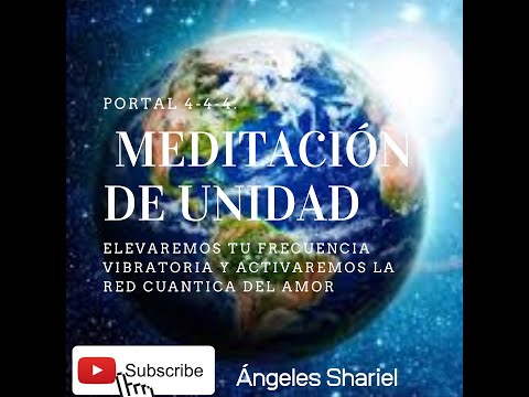 Portal 444.Meditación de Unidad y Cambio de Frecuencia.