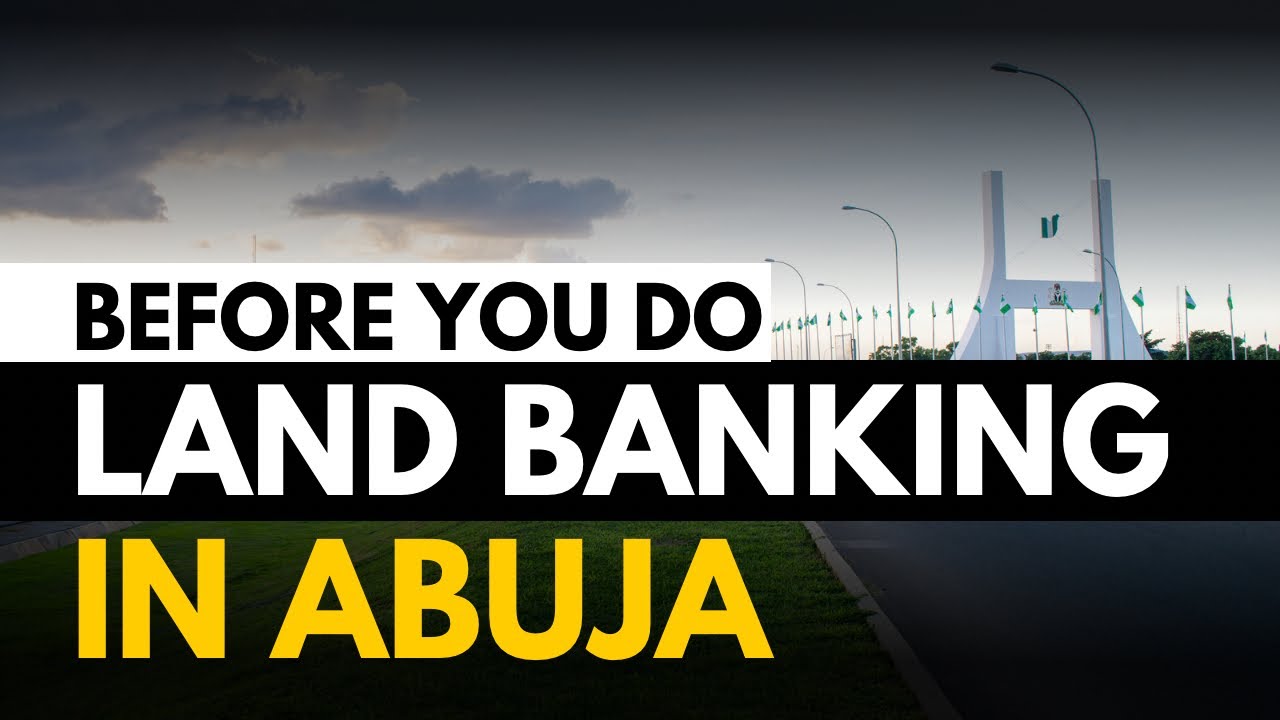 Land Banking in Abuja | All You Need To Know. Abuja Real Estate Market & Opportunities for Investors