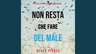 Chapter 82 - Non resta che fare del male (Un thriller di Adele Sharp—Libro Quindici)