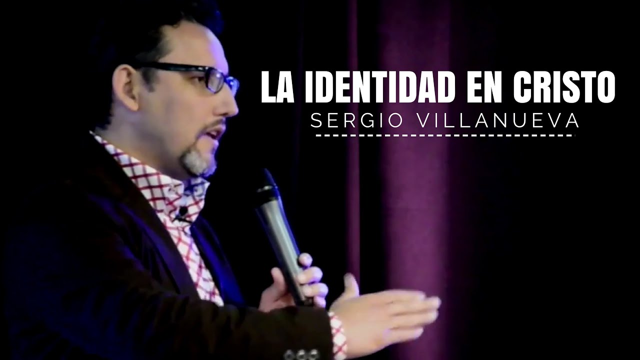 LA IDENTIDAD EN CRISTO - SERGIO VILLANUEVA - ANTE SU PALABRA 2015