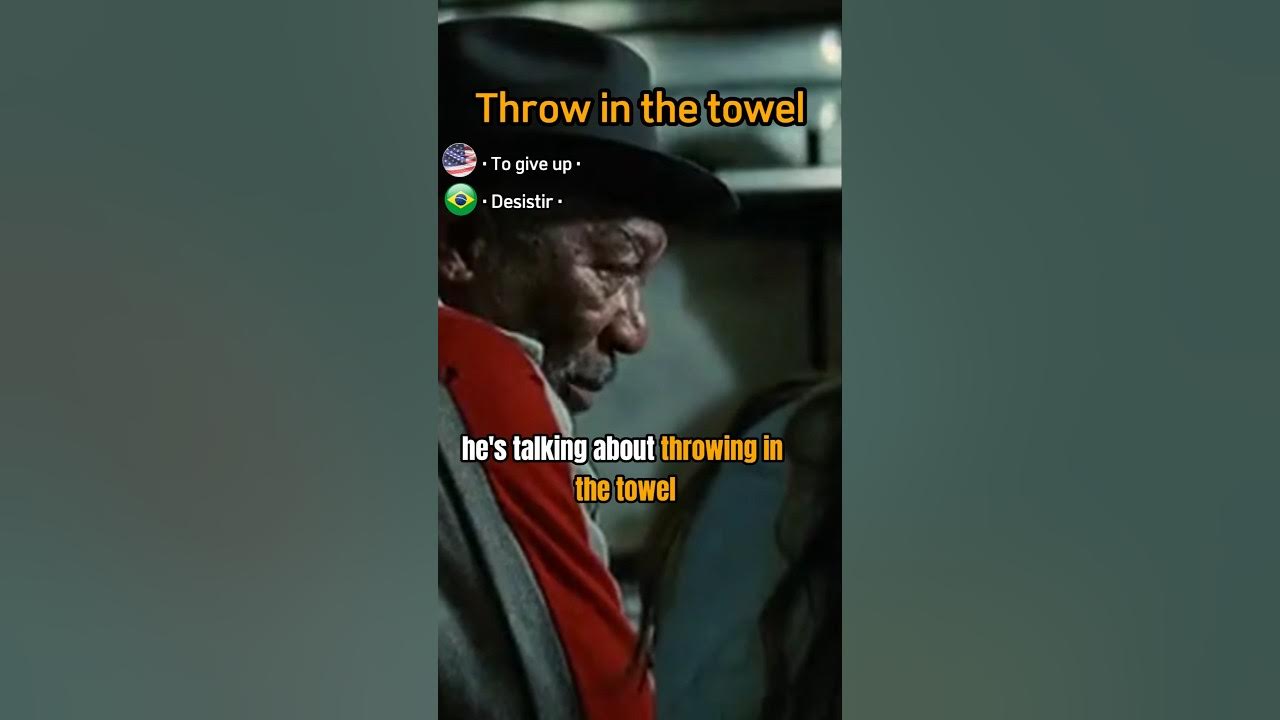 Throw in the towel Meaning, Pronunciation, Vocabulary 