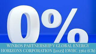 TMC LEGAL | WINROS PARTNERSHIP V GLOBAL ENERGY HORIZONS CORPORATION [2025] EWHC 3362 (Ch)