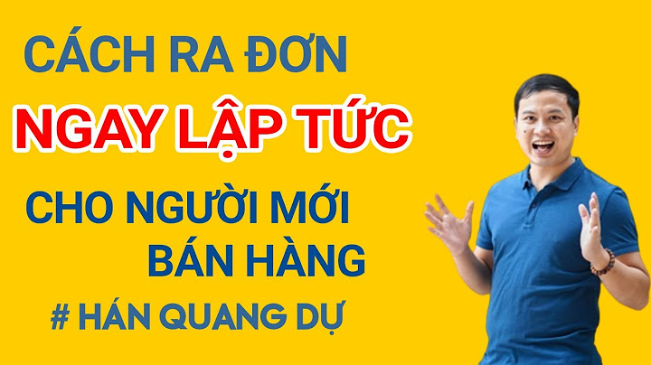 Làm thế nào để ra đơn hàng online năm 2024