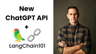LangChain 101: Working With The New ChatGPT API