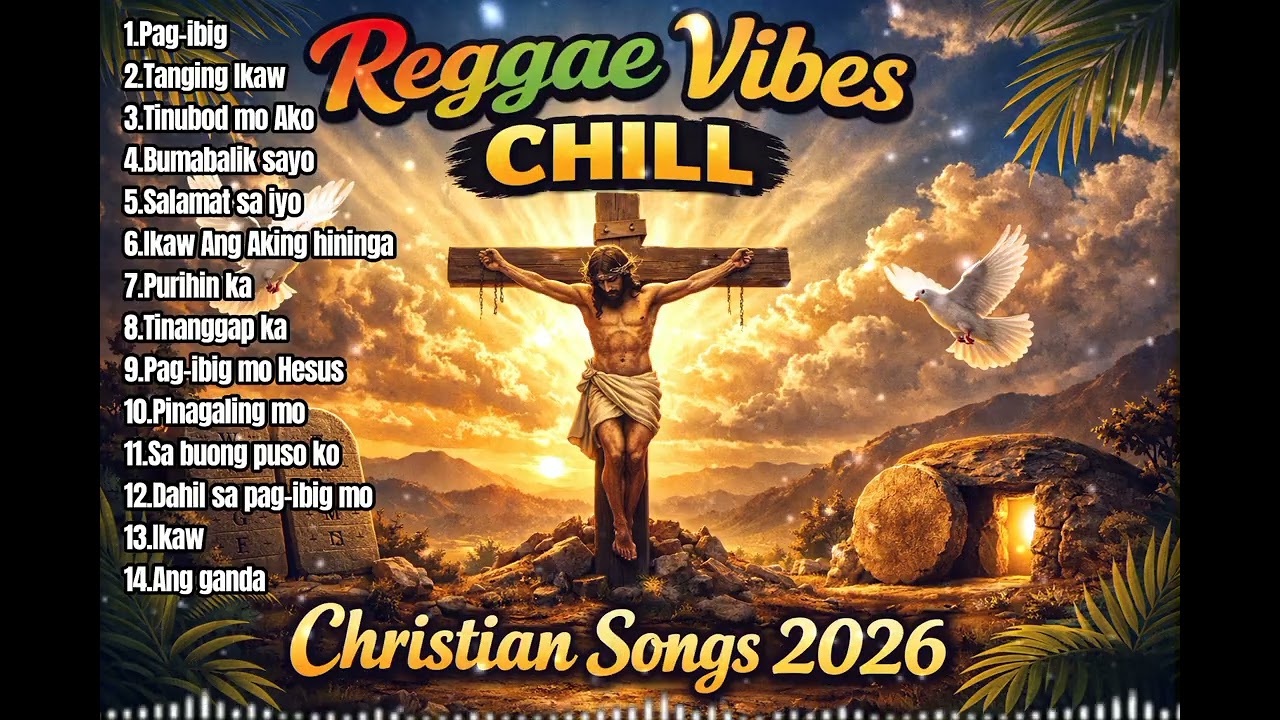 Reggae Vibes chill christian songs 2026