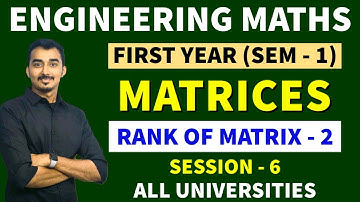 MATRICES | S-6 | RANK OF MATRIX | NORMAL FORM | ENGINEERING MATHS | SEM-1 | SAURABH DAHIVADKAR