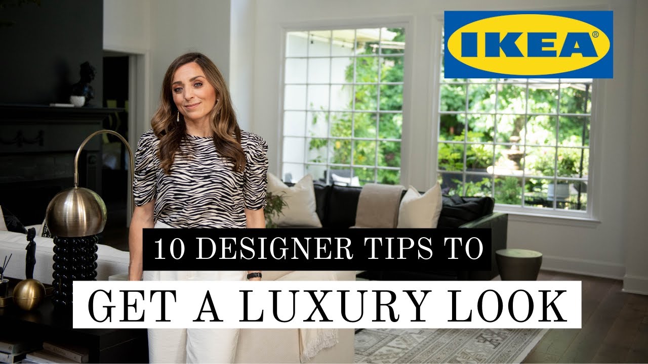 10 Designer Tips To Get A Luxury Look W Ikea Interior Design Tips Ikea Hacks Youtube