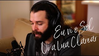 'Eu vi o Sol, Vi a Lua Clarear' Harmonies