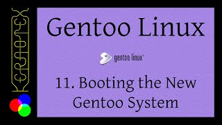Gentoo 32-bit (and 64-bit) Installation: 11 Booting the New Gentoo System
