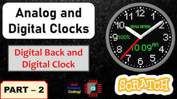 Digital and Analog Clocks - Part 2 | Scratch 3.0 Tutorials | Just Finished Coding!