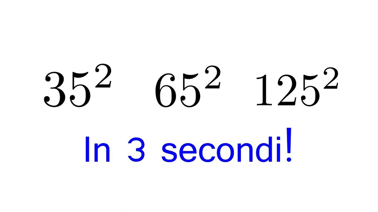 Come fare istantaneamente il quadrato di un numero che finisce con 5!