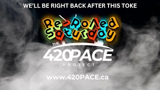 The 420 PACE Re-Rolled Saturday Nighttime Edition 08-23-25
