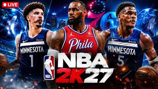 🔴 LIVE NBA 2K27 — LeBron James in Philadelphia vs. LaMelo Ball & Anthony Edwards in Minnesota