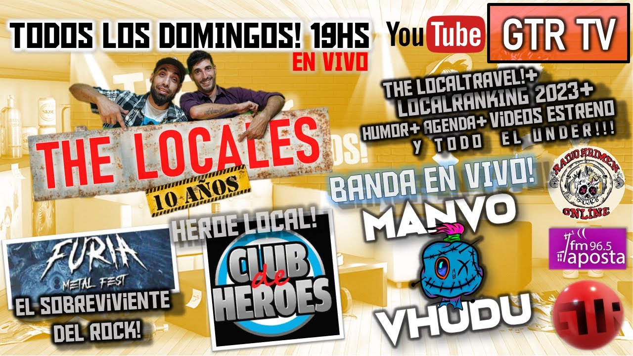 [EN VIVO] THE LOCALES!! **MANVO VHUDU+CLUB DE HEROES+FURIA METALFEST+ LOCALRANKING **