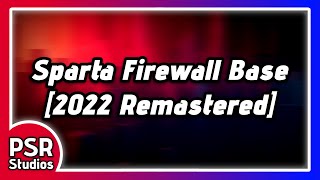 Sparta Firewall Base (2022 Edition)