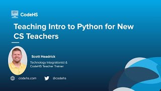 Teaching Intro to Python for New CS Teachers with Teacher Trainern Scott Headrick
