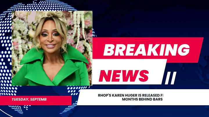 RHOP's Karen Huger Is Released from Prison After 6 Months Behind Bars for Drunk Driving