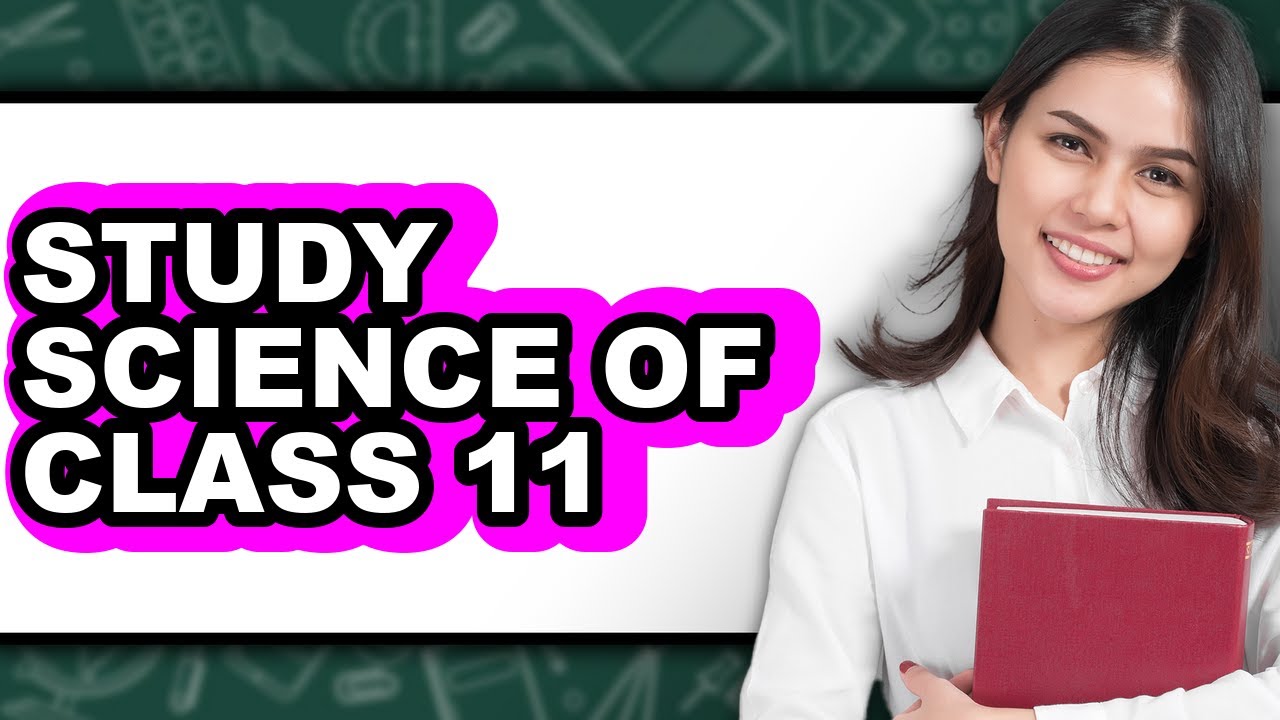How to Study Science of Class 11 (Updated) - YouTube