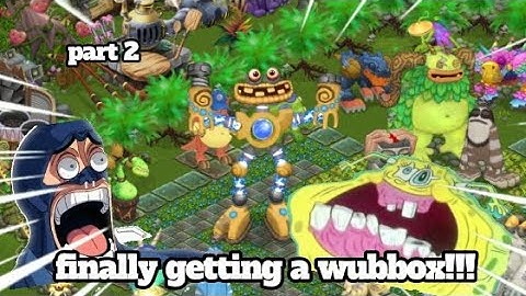 (PART 2) getting my first ever wubbox!!! | My Singing monsters!!