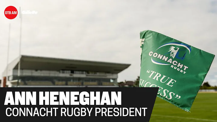 Ann Heneghan | Irish Rugby's First Female Provinci...