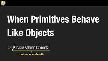 When Primitives Behave Like Objects
