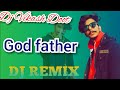 God father  dj mix song  remix by vikash doot