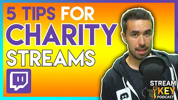 5 Tips for CHARITY Streaming (Twitch Basics)