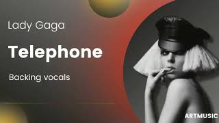 Lady Gaga - Telephone (Background vocals)