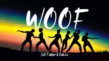Sofi Tukker & Kah-Lo - Woof (Lyrics)