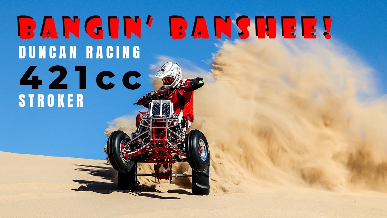 KING OF THE DUNES: DUNCAN RACING 421CC BANSHEE