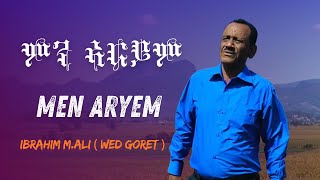 Men Aryem - Ibrahim M.ali Wed Goret