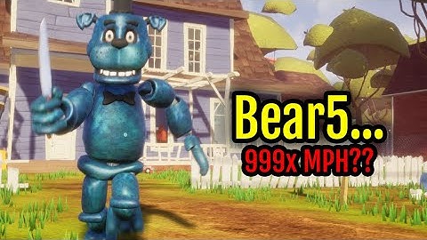 Bear5 is TOO FAST... | Hello Neighbor MOD