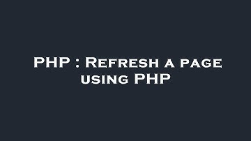PHP : Refresh a page using PHP