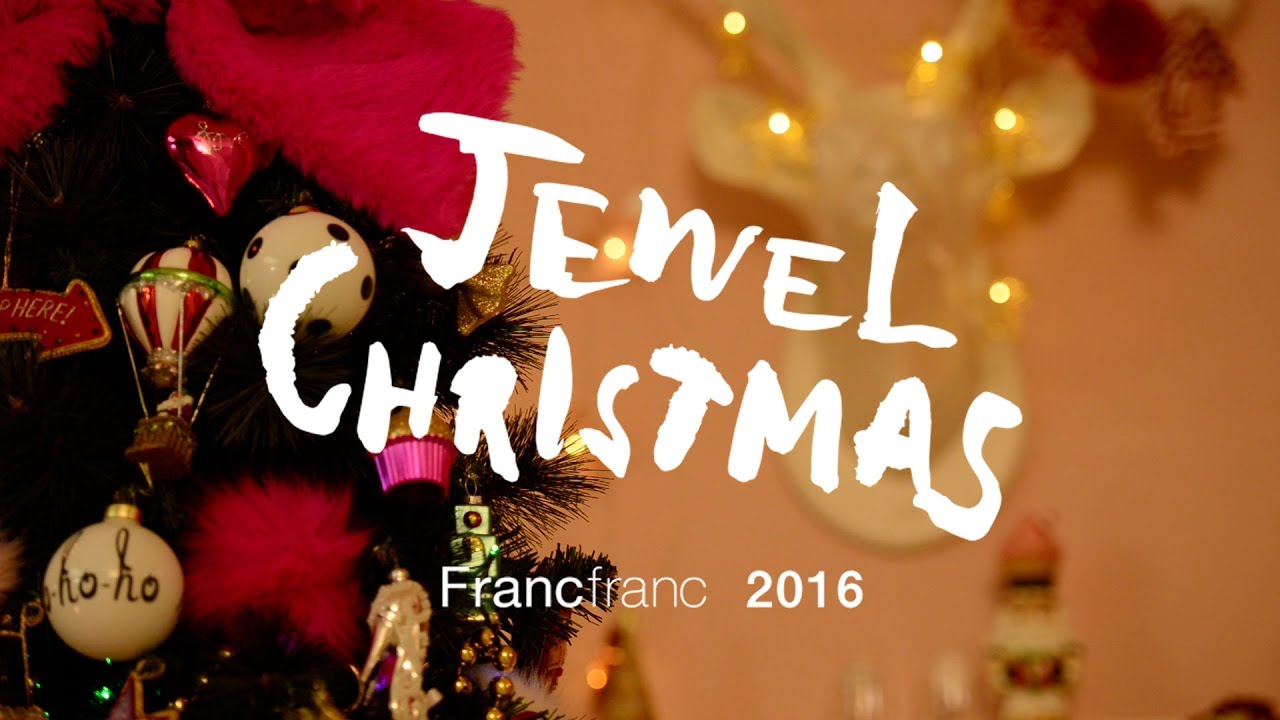 Francfranc16 Jewel Christmas Movie フランフラン クリスマス16 スペシャルムービー Youtube