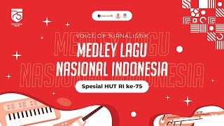 Medley Lagu Nasional Indonesia  Voice Of Jurnalistik spesial Hut Ri Ke75