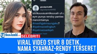Viral Video Syur 8 Detik, Nama Syahnaz-Rendy Terseret