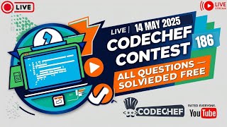CodeChef Contest 186 – All Questions Solved FREE 💻🔥 |  14 May 2025 | ⭐ Rated for Everyone