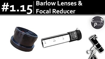 Astro Tutorial #1.15: Barlow Lens and Focal Reducer