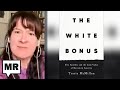 &quot;The White Bonus&quot;: Racism&#39;s Cash Value | Tracie McMillan | TMR